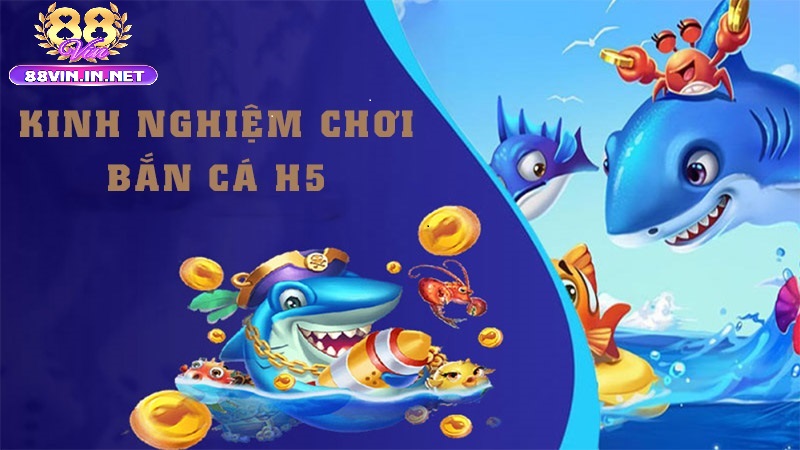 Ưu Điểm Khi Chơi Bắn Cá H5 Trên 88vin